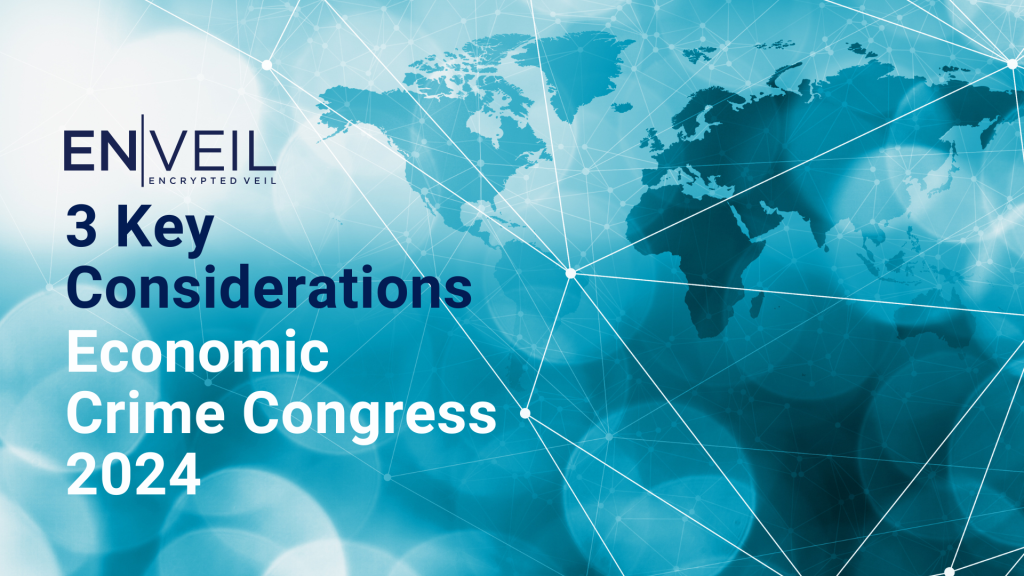 Economic Crime Congress 3 key considerations