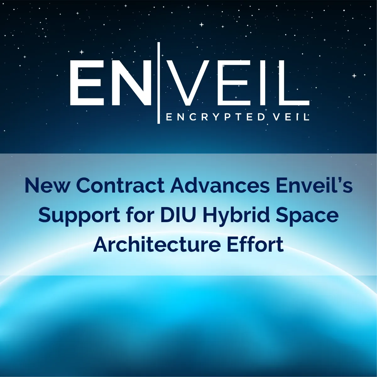New Contract Advances Enveil’s Support for DIU Hybrid Space Architecture Effort
